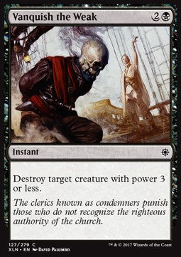 Vanquish the Weak - Ixalan (Common) [XLN-127]